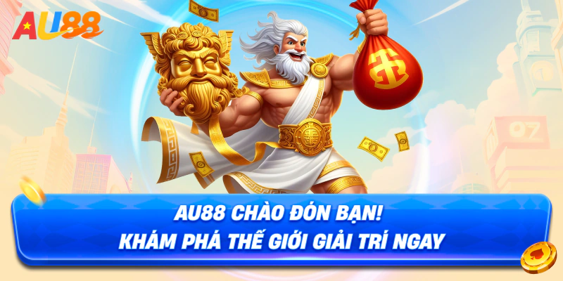 AU88 chào đón bạn! Khám phá thế giới giải trí ngay