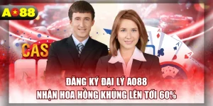 Đăng Ký Đại Lý AO88 Nhận Hoa Hồng Khủng Lên Tới 60%