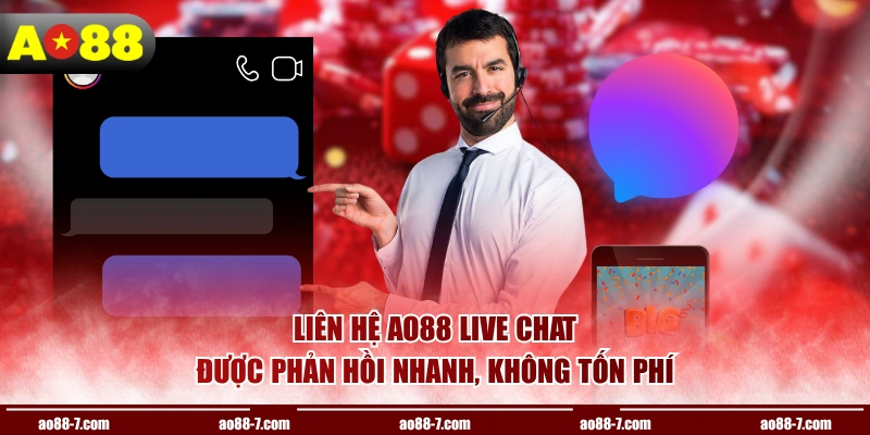 Liên hệ AO88 live chat được phản hồi nhanh, không tốn phí