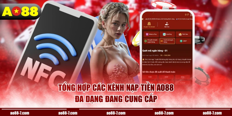 Tổng hợp các kênh nạp tiền AO88 đa dạng đang cung cấp